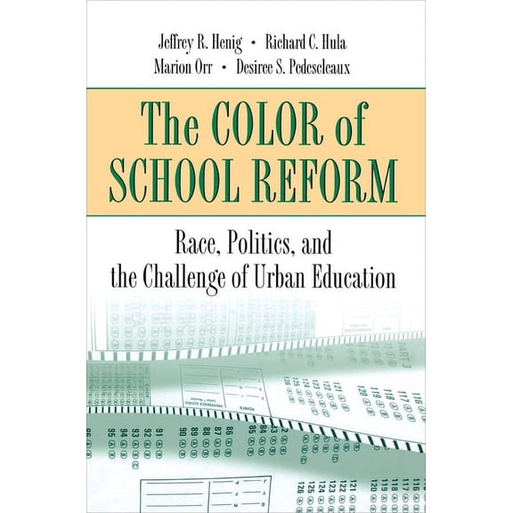 The Color of School Reform: Race, Politics, and the Challenge of Urban Education, (Paperback)