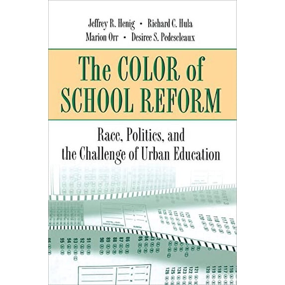 Pre-Owned The Color of School Reform â€“ Race, Politics, & the Challenge of Urban Education: Race, Politics, and the Challenge of Urban Education Paperback