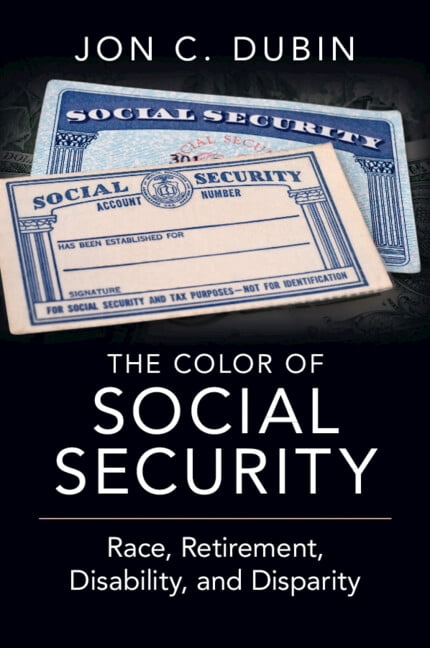 The Color of Social Security: Race, Retirement, Disability, and Disparity, (Paperback)