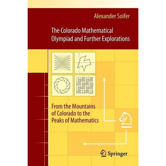 The Colorado Mathematical Olympiad and Further Explorations: From the Mountains of Colorado to the Peaks of Mathematics, (Paperback)