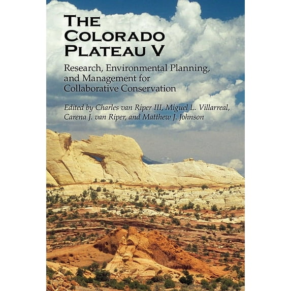 The Colorado Plateau V : Research, Environmental Planning, and Management for Collaborative Conservation (Hardcover)