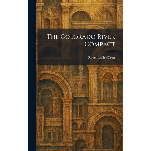 The Colorado River Compact, (Hardcover)