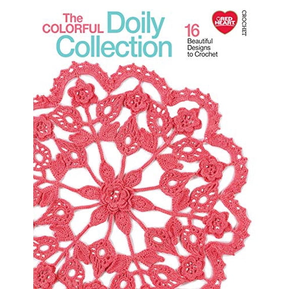 Pre-Owned The Colorful Doily Collection: 16 Beautiful Designs to Crochet-From Elegant Lace to a Patriotic Pentagon, this Diverse Collection Promises Plenty for Everyone Crochet