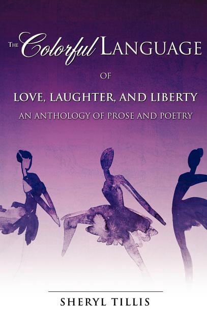 The Colorful Language of Love, Laughter, and Liberty, (Hardcover ...