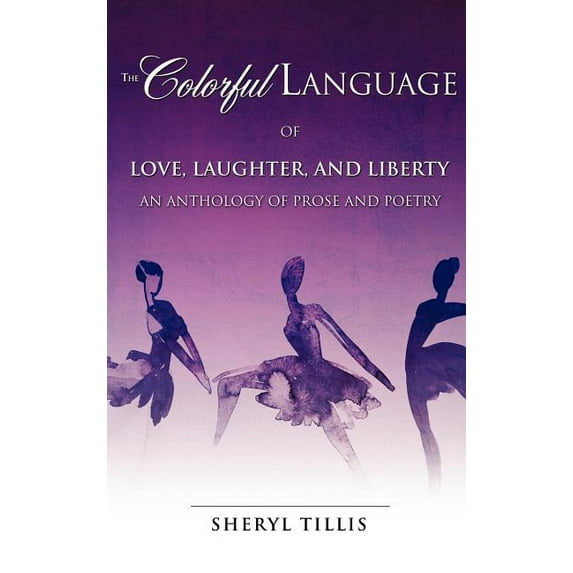The Colorful Language of Love, Laughter, and Liberty, (Hardcover)