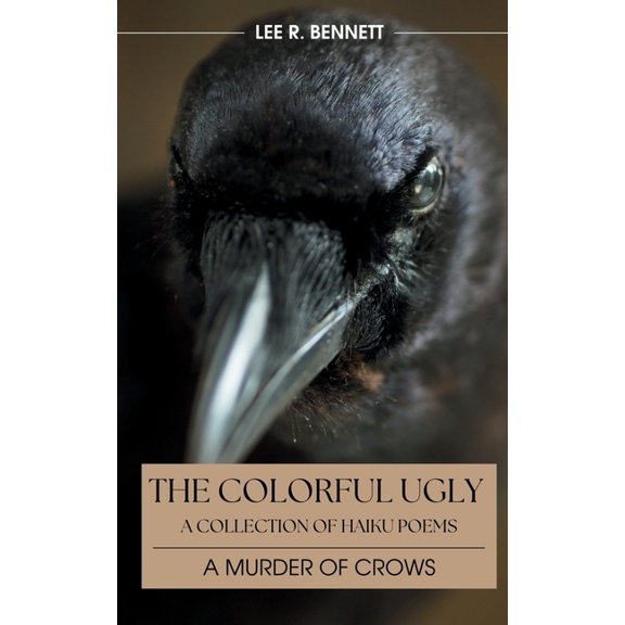The Colorful Ugly The Murder of Crows: A Collection of Poems, (Paperback)