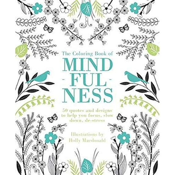 Pre-Owned The Coloring Book of Mindfulness: 50 Quotes and Designs to Help You Focus, Slow Down, De-Stress (Paperback) 1849497303 9781849497305