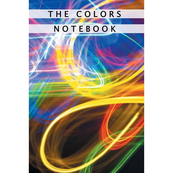 The Colors Notebook : Notebook With Matte Cover 6x9 With 120 Completely White Pages For Drawing, Coloring And Taking Notes (Paperback)