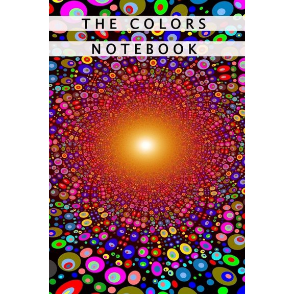 The Colors Notebook: Notebook With Matte Cover 6x9 With 120 Completely White Pages For Drawing, Coloring And Taking Notes (Paperback)