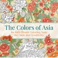 thumbnail image 1 of The Colors of Asia: An Anti-Stress Coloring Book for Calm and Creativity, (Paperback), 1 of 1