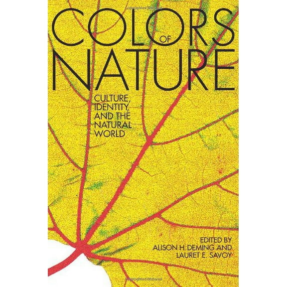 Pre-Owned The Colors of Nature: Culture, Identity, and the Natural World (The World As Home) (Paperback) 1571312676 9781571312679