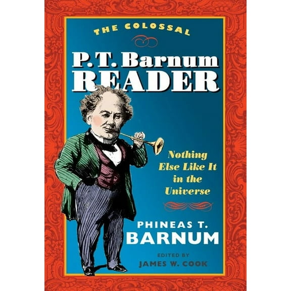 The Colossal P. T. Barnum Reader, (Paperback)