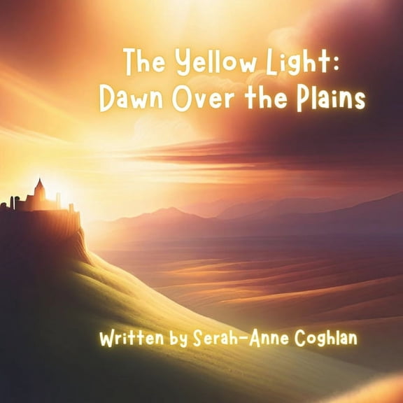 The Colour Quest Chronicles The Yellow Light: : Dawn Over the Plains, (Paperback)