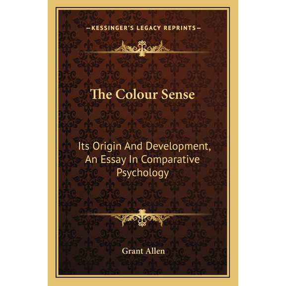 The Colour Sense : Its Origin And Development, An Essay In Comparative Psychology (Paperback)