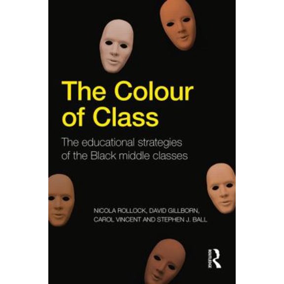 Pre-Owned The Colour of Class : The Educational Strategies of the Black Middle Classes (Paperback) 9780415809825