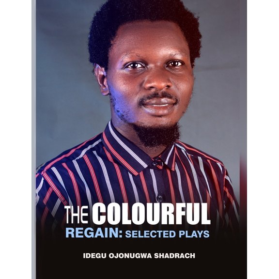 The Colourful Regain: Selected Plays, (Paperback)