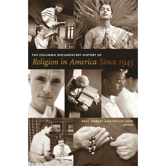 The Columbia Documentary History of Religion in America Since 1945, (Hardcover)