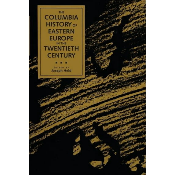 The Columbia History of Eastern Europe in the Twentieth Century, (Paperback)