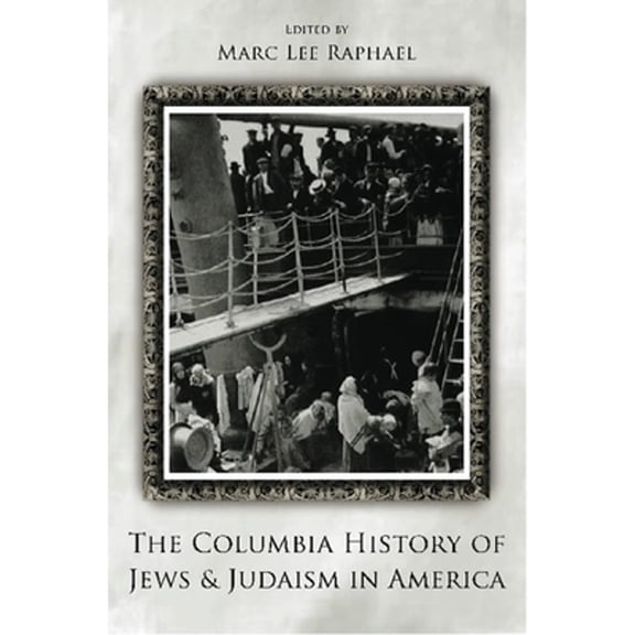 Pre-Owned The Columbia History of Jews and Judaism in America (Paperback) 0231132239 9780231132237