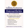 thumbnail image 1 of Pre-Owned The Columbia Presbyterian Osteoarthritis Handbook: The Complete Guide to the Most Common Form of Arthritis Paperback, 1 of 1
