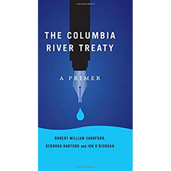Pre-Owned The Columbia River Treaty: A Primer (An RMB Manifesto) (Hardcover) 177160042X 9781771600422
