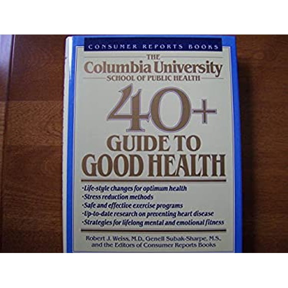 Pre-Owned The Columbia University School of Public Health 40 Plus Guide to Good Health (Hardcover) 9780890435410