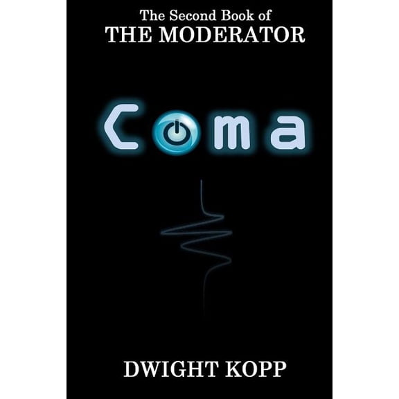 The Moderator The Coma: The Second Book of The Moderator, Book 2, (Paperback)