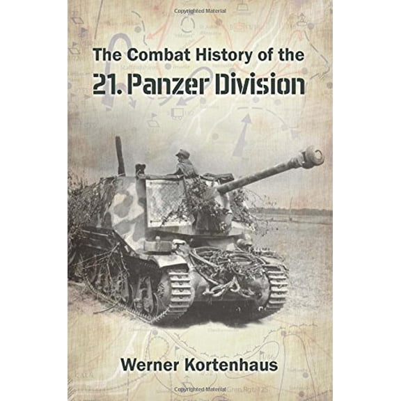 Pre-Owned The Combat History of the 21st Panzer Division