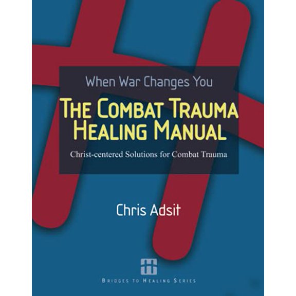 Pre-Owned The Combat Trauma Healing Manual: Christ-centered Solutions for Combat Trauma Paperback