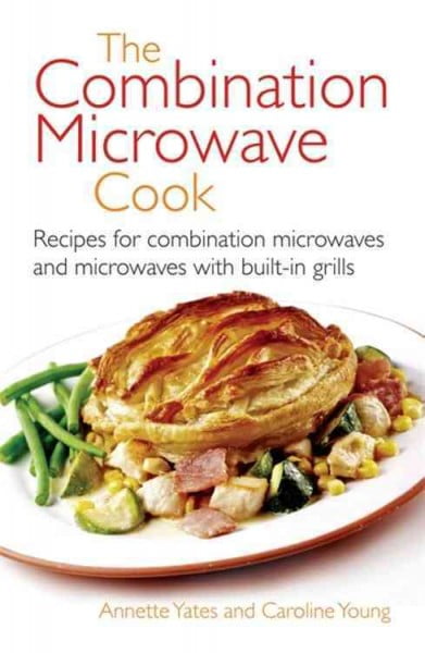 The Combination Microwave Cook (Paperback) by Annette Yates, Caroline Young