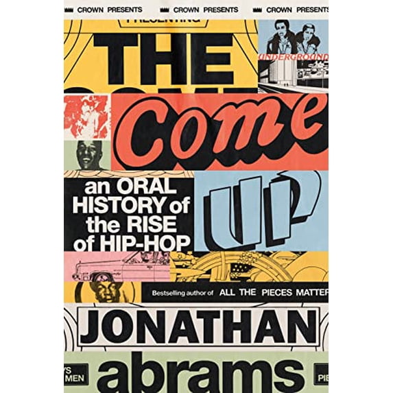 Pre-Owned The Come Up: An Oral History of the Rise of Hip-Hop