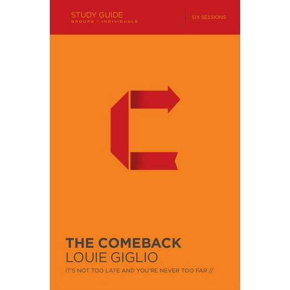 The Comeback Bible Study Guide: It's Not Too Late and You're Never Too Far, (Paperback)