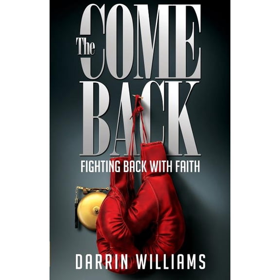 The Comeback: Fighting Back with Faith, (Paperback)