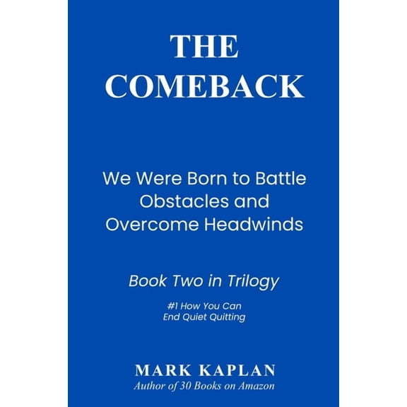 The Comeback: We Were Born to Battle Obstacles and Overcome Headwinds, (Paperback)