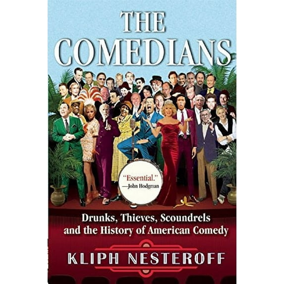 Pre-Owned The Comedians: Drunks, Thieves, Scoundrels, and the History of American Comedy (Hardcover) 0802123988 9780802123985