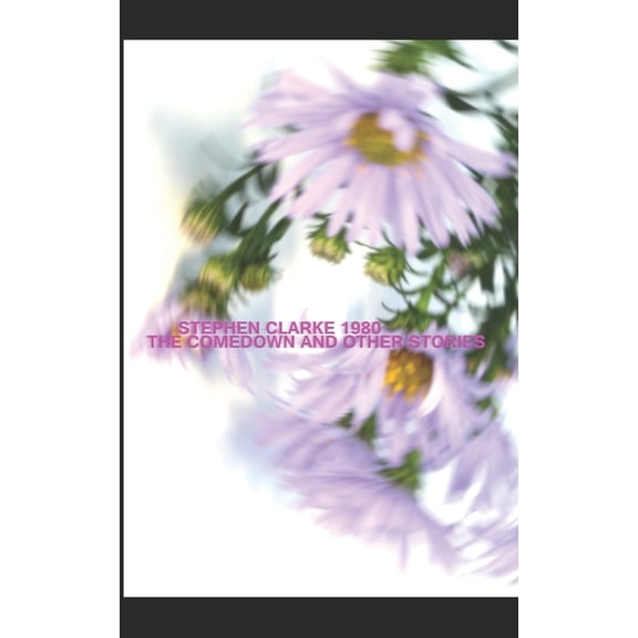 The Comedown And Other Stories: A Collection Of Short Fiction, (Paperback)