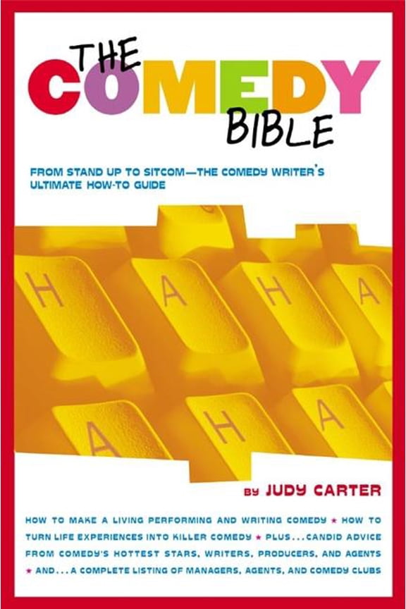 The Comedy Bible: From Stand-Up to Sitcom--The Comedy Writer's Ultimate How to Guide, (Paperback)