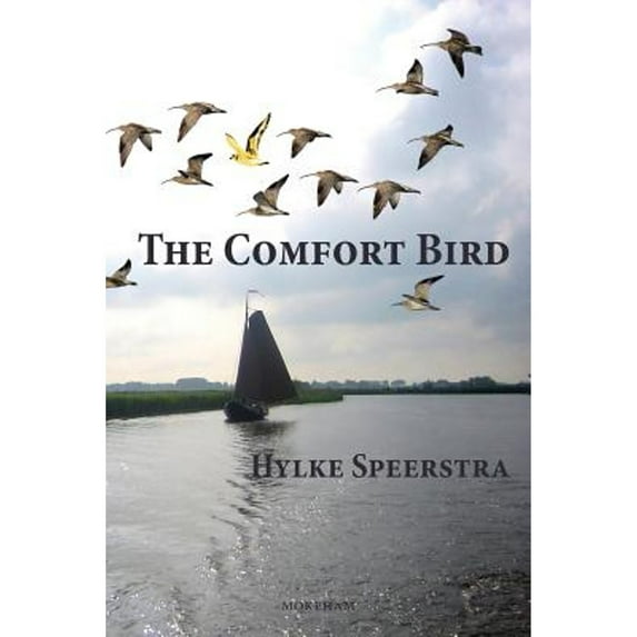 The Comfort Bird (Paperback) by Hylke Speerstra, Henry J Baron
