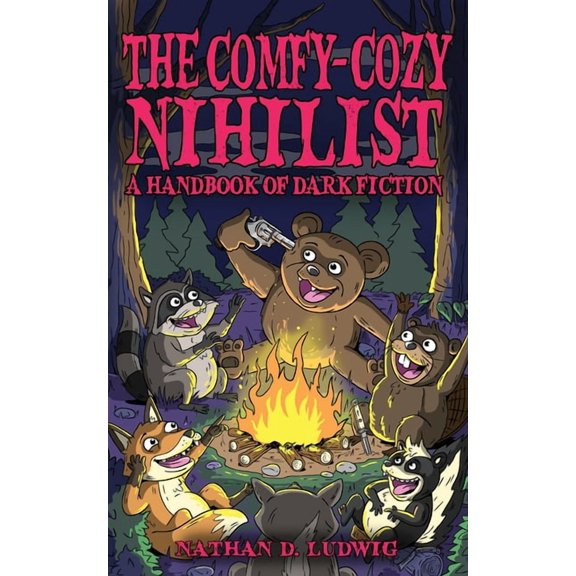 The Comfy-Cozy Nihilist: A Handbook of Dark Fiction, (Paperback)