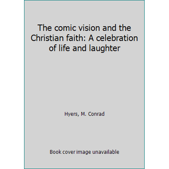 Pre-Owned The comic vision and the Christian faith: A celebration of life and laughter (Paperback) 0829804404 9780829804409