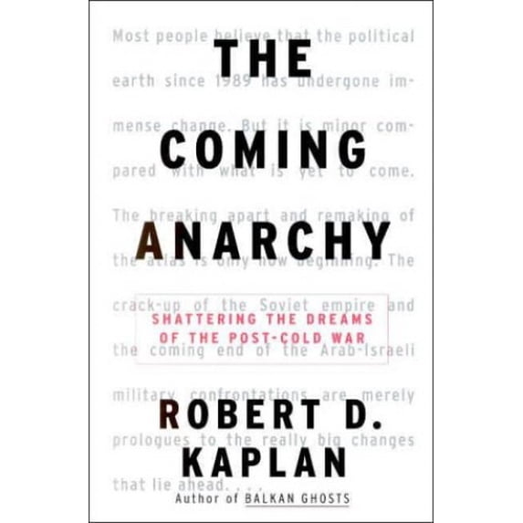 Pre-Owned The Coming Anarchy: Shattering the Dreams of the Post Cold War (Hardcover) 0375503544 9780375503542