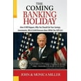 thumbnail image 1 of The Coming Banking Holiday: How It Will Happen, Why You Should Get Your Savings, Investments, IRA's & Gold Overseas Now (While You Still Can), 1 of 1