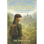 The Coming Collapse An Evidence-Based Assessment of Structural Decline, Paperback