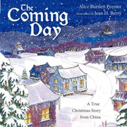 The Coming Day a true Christmas story from China, Paperback