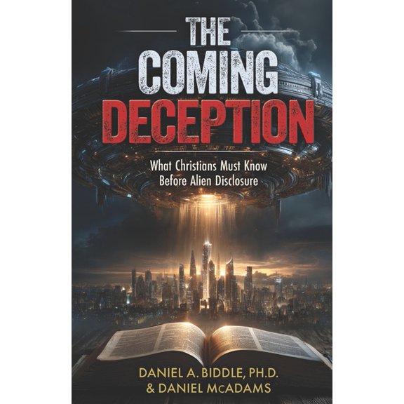 The Coming Deception: What Christians Must Know Before Alien Disclosure, (Paperback)