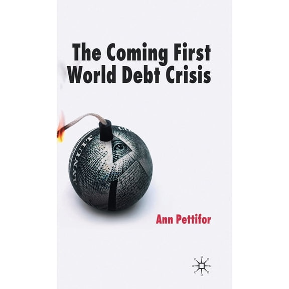 The Coming First World Debt Crisis, (Hardcover)