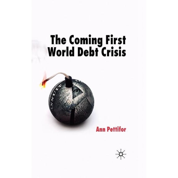 The Coming First World Debt Crisis, (Paperback)