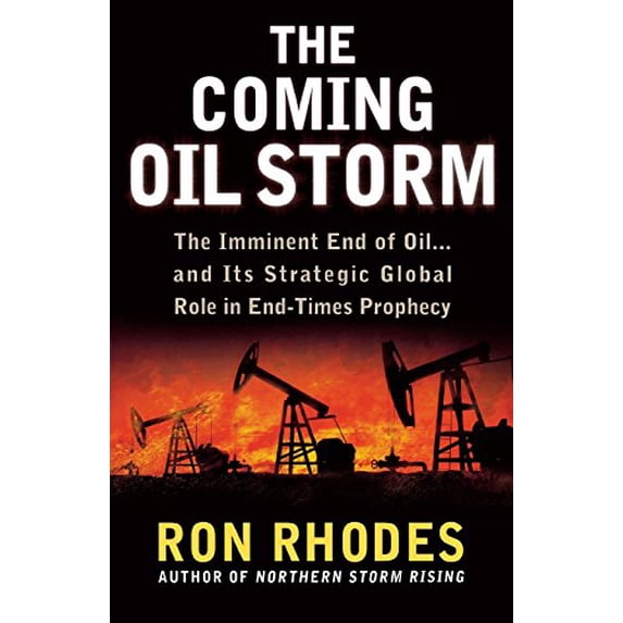 Pre-Owned The Coming Oil Storm: The Imminent End of Oil...and Its Strategic Global Role in End-Times Prophecy (Paperback) 0736928464 9780736928465