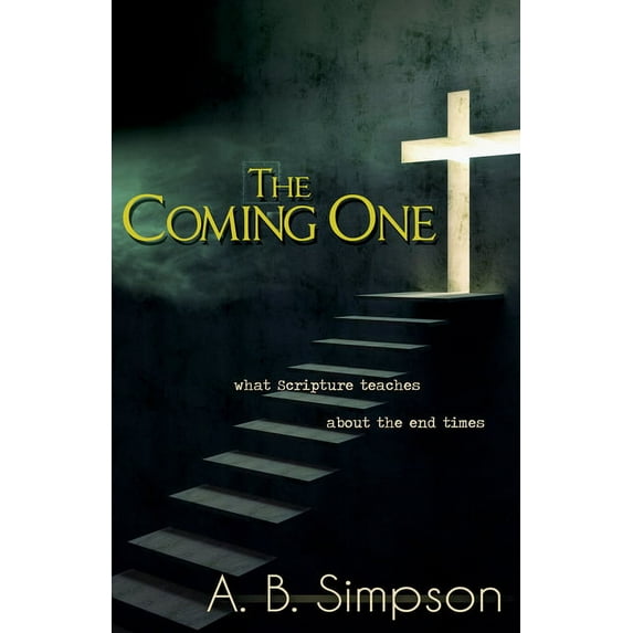 The Coming One : What Scripture Teaches About the End Times (Paperback)