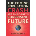 thumbnail image 1 of Pre-Owned The Coming Population Crash: And Our Planet's Surprising Future (Hardcover) 0807085839 9780807085837, 1 of 1